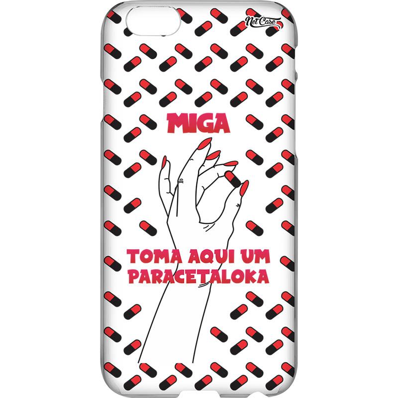 Capa Silicone NetCase Vazada ''Miga, Toma Aqui Um Paracetaloka''