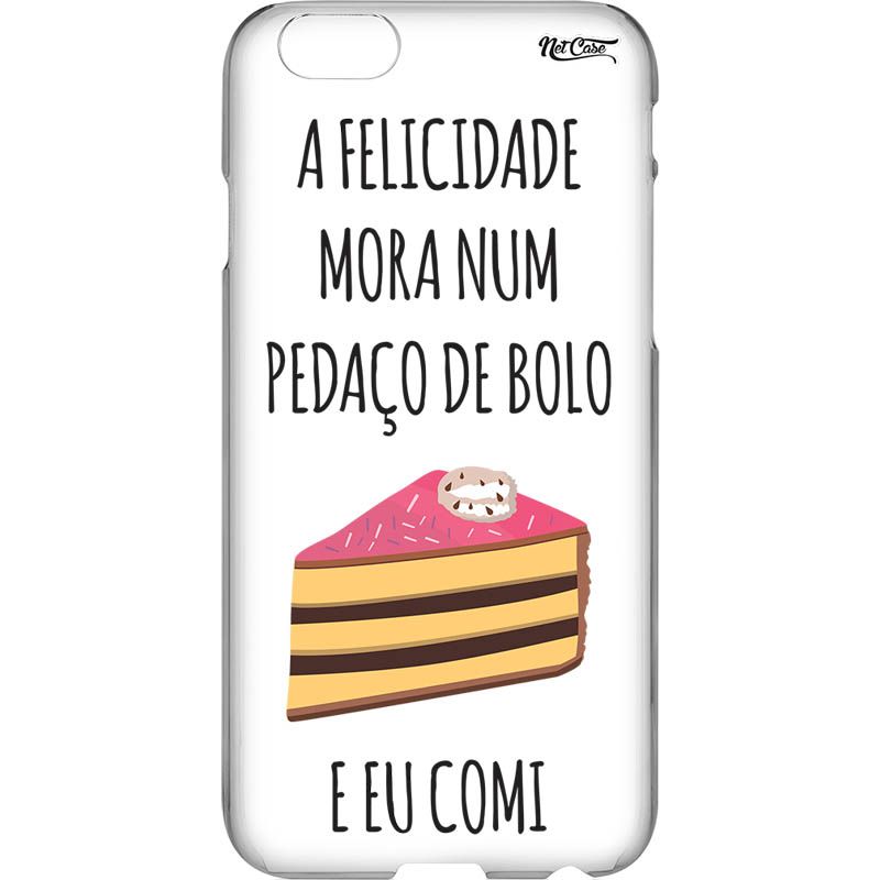 Capa Silicone NetCase Vazada 'A Felicidade Mora Num Pedaço de Bolo'...