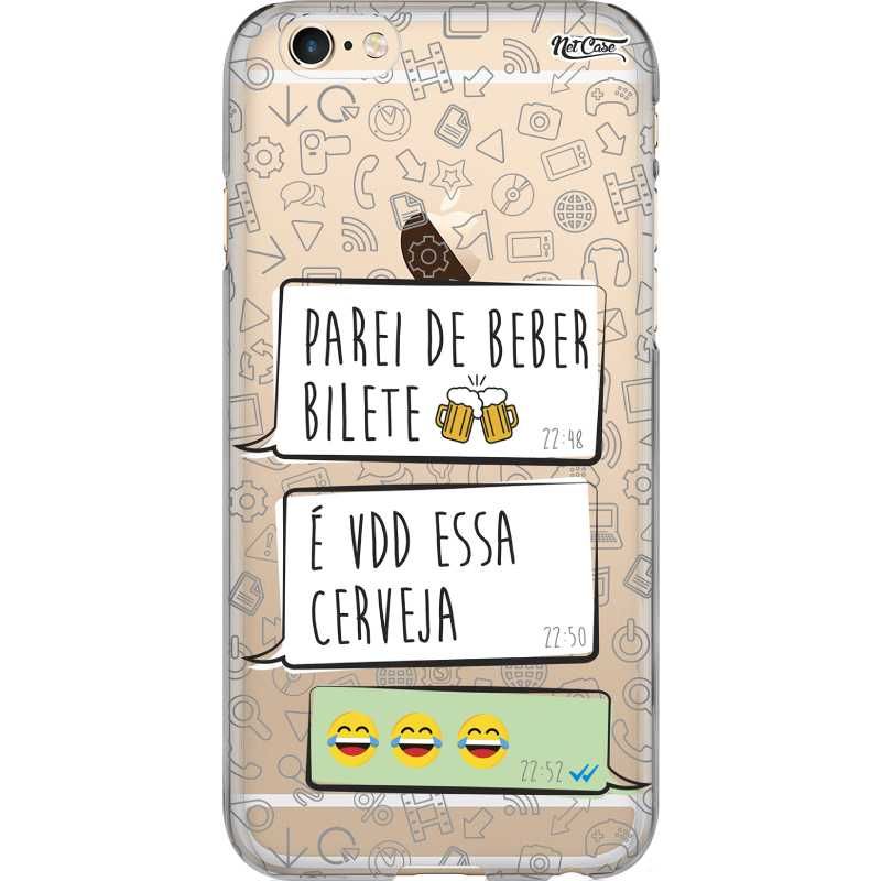 Capa Silicone NetCase Transparente ''Parei de Beber Bilete, É Verdade Essa Cerveja''