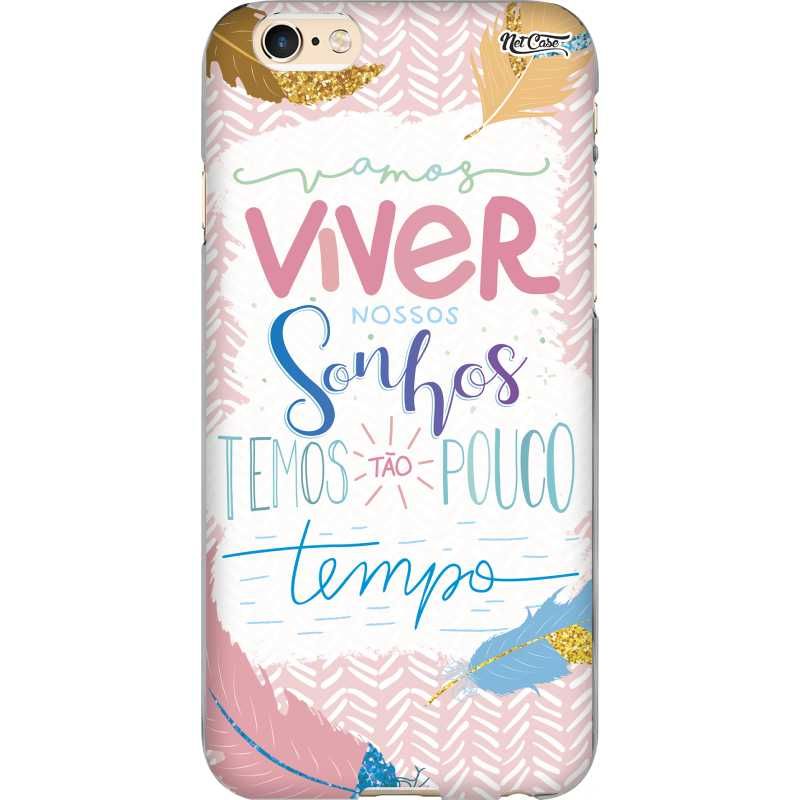 Capa Silicone NetCase Chapada 'Vamos Viver Nossos Sonhos Temos Tão Pouco Tempo'
