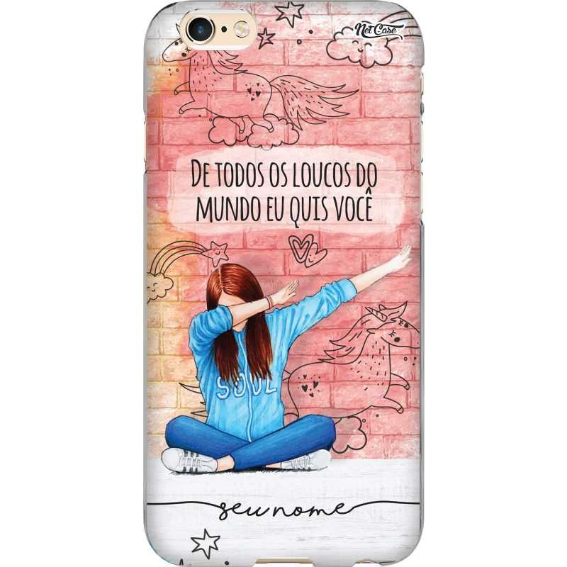 Capa Silicone NetCase Chapada Amigas - De todos os Loucos do Mundo...