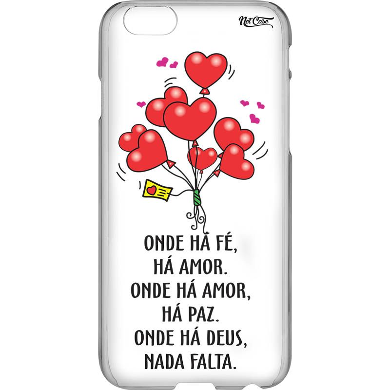 Capa Silicone NetCase Vazada 'Onde Há Fé, Amor e Deus' 