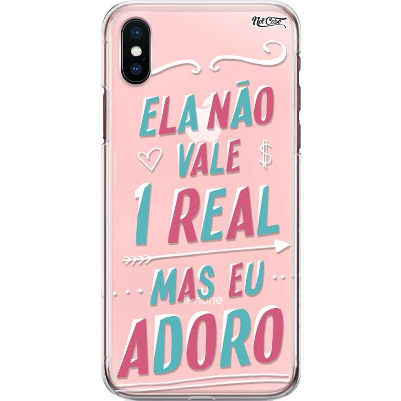 Capa Silicone NetCase Transparente 'Ela Não Vale 1 Real, Mas Eu Adoro'