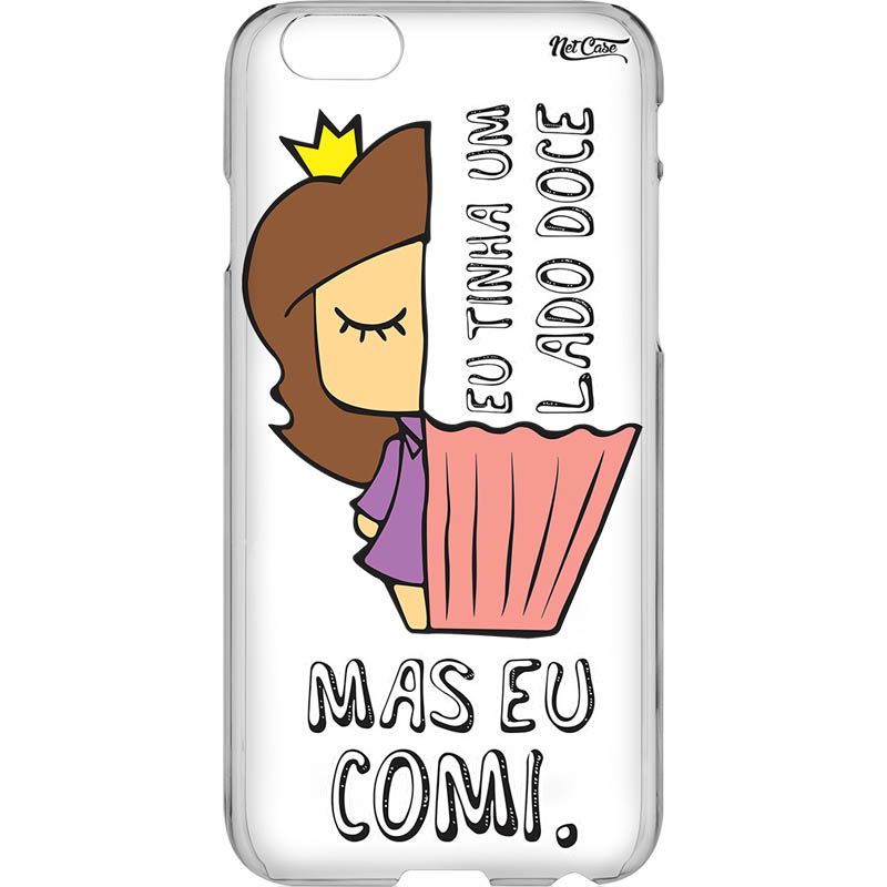 Capa Silicone NetCase Vazada Big: 'Eu Tinha Um Lado Doce...'