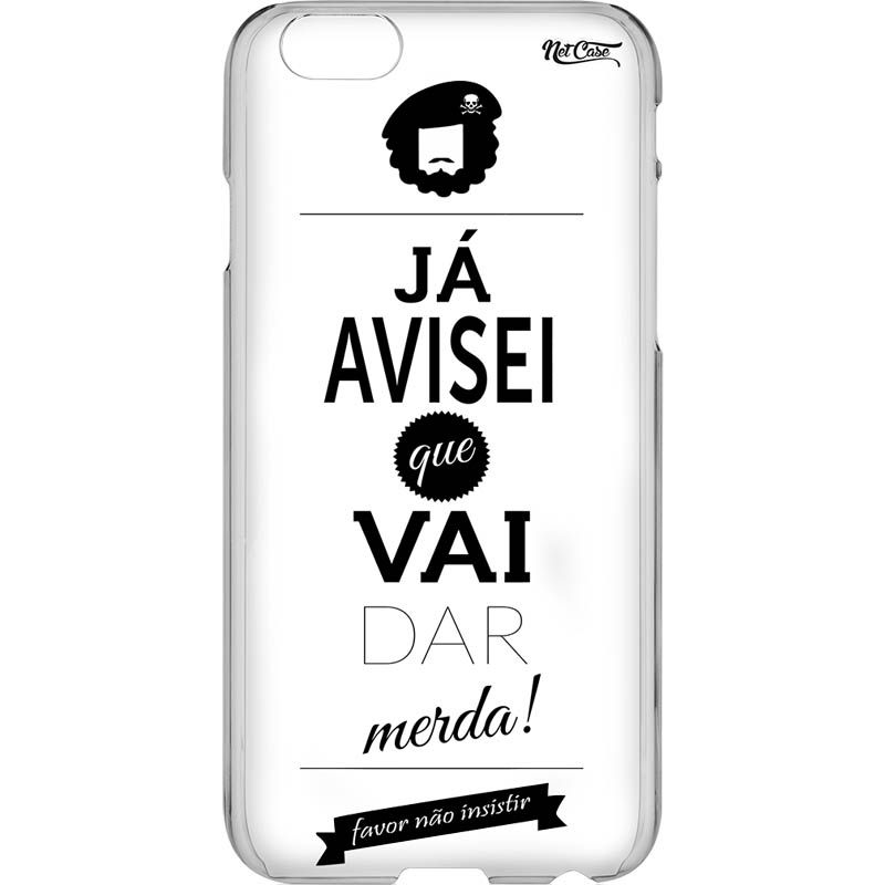 Capa Silicone NetCase Vazada ''Já Avisei que Vai Dar M* ''...