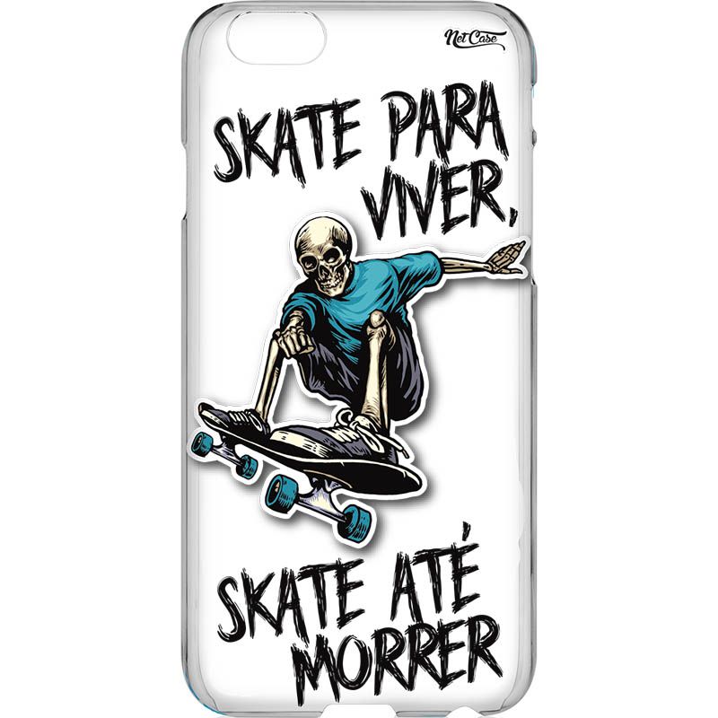 Capa Silicone NetCase Vazada Skate para Viver, Skate Até Morrer!